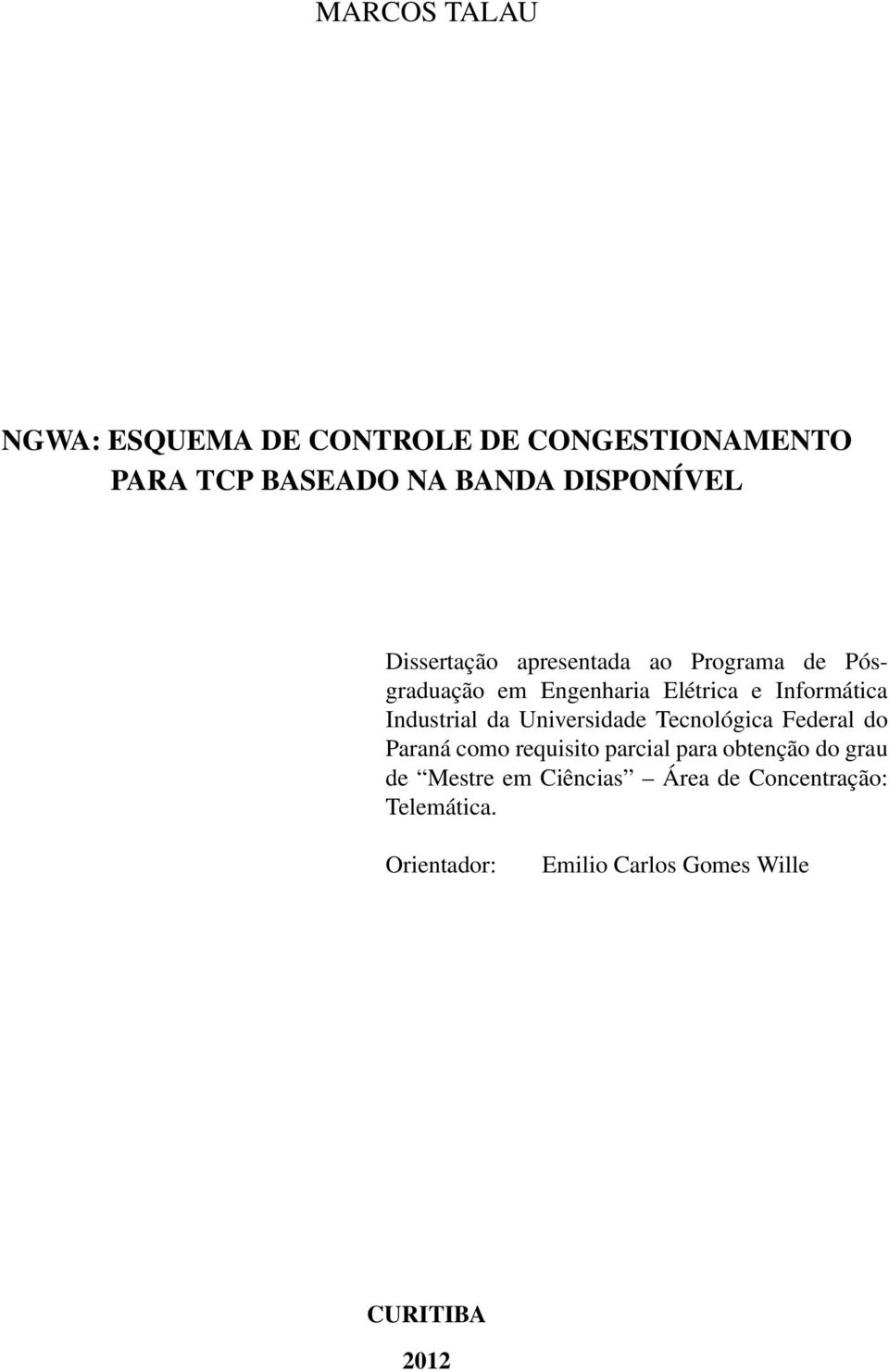Industrial da Universidade Tecnológica Federal do Paraná como requisito parcial para obtenção do