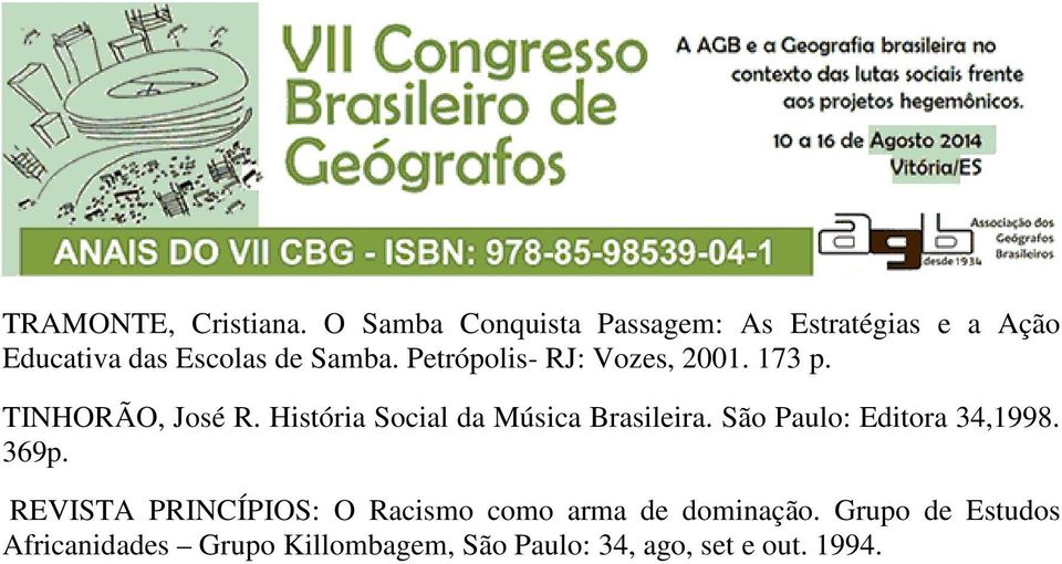 Petrópolis- RJ: Vozes, 2001. 173 p. TINHORÃO, José R. História Social da Música Brasileira.