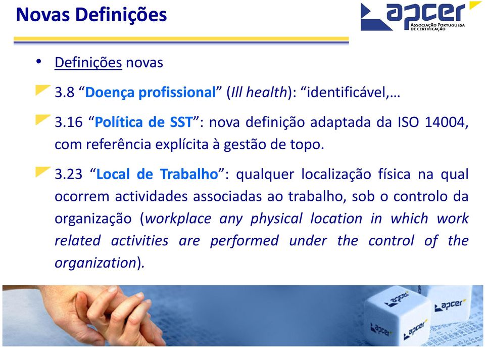 23 Local de Trabalho : qualquer localização física na qual ocorrem actividades associadas ao trabalho, sob o