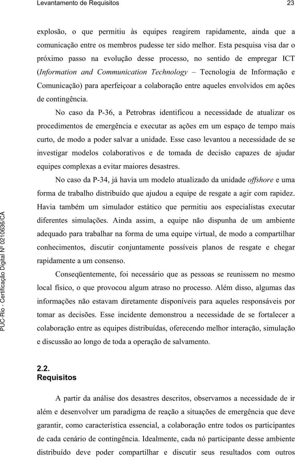 colaboração entre aqueles envolvidos em ações de contingência.