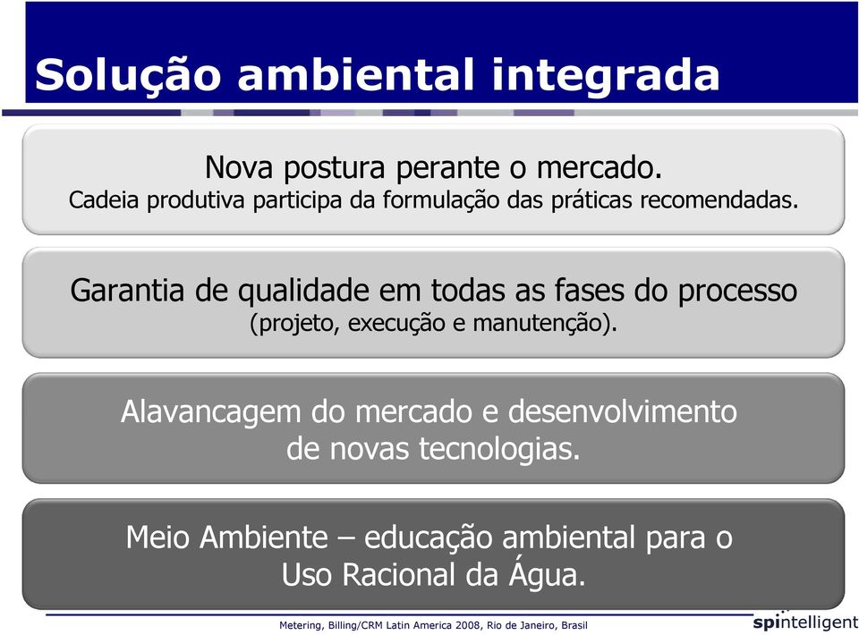 Garantia de qualidade em todas as fases do processo (projeto, execução e manutenção).