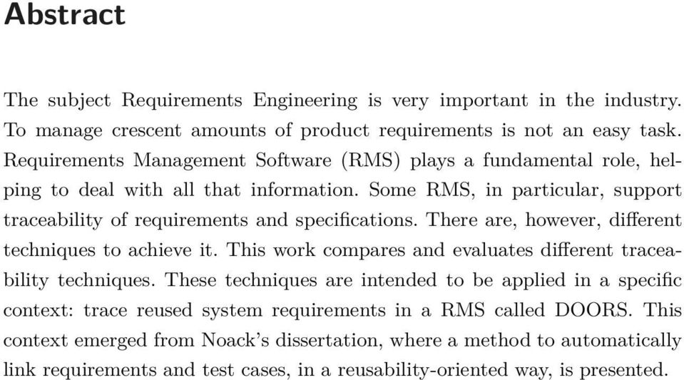 Some RMS, in particular, support traceability of requirements and specifications. There are, however, different techniques to achieve it.