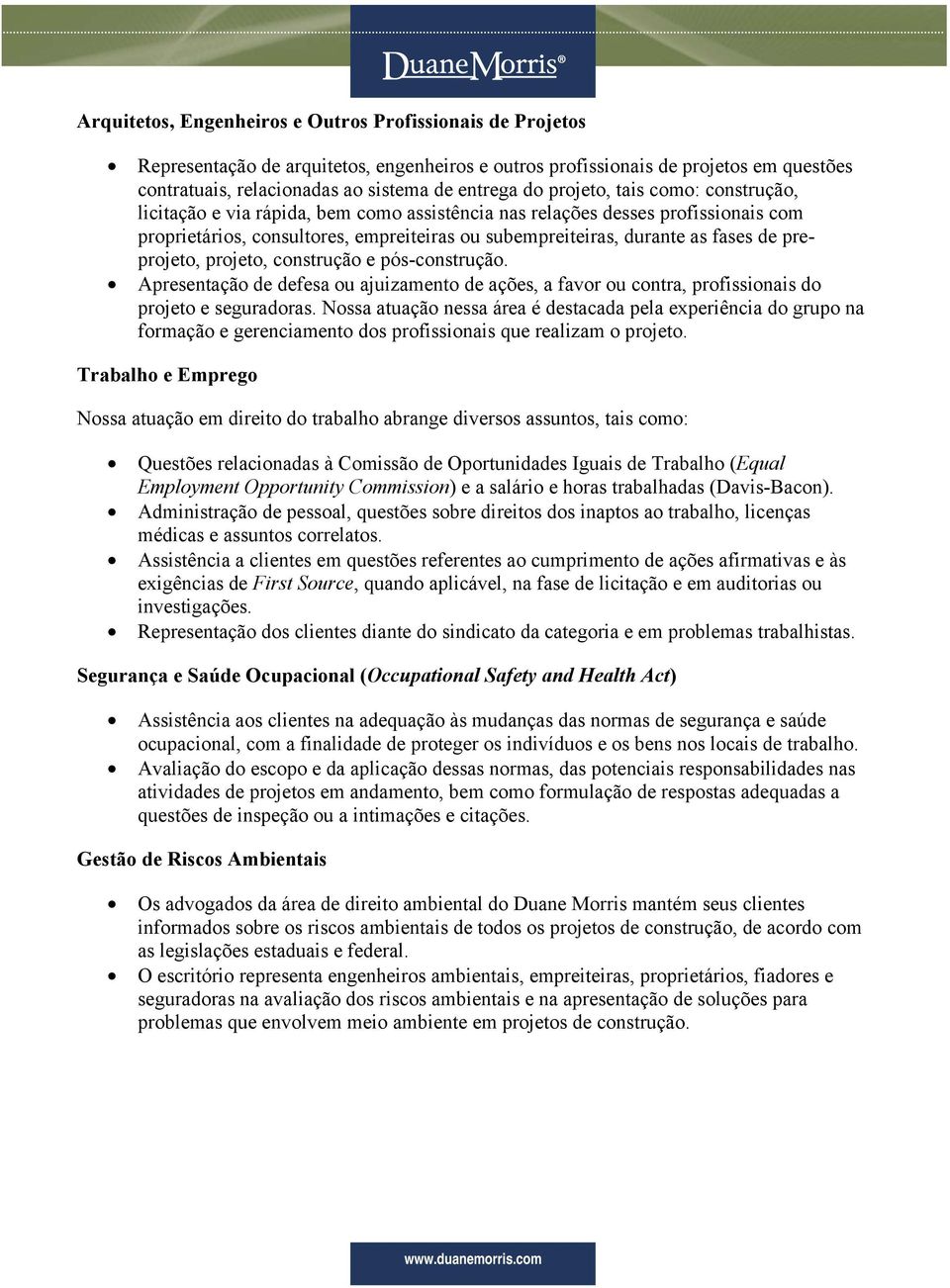 preprojeto, projeto, construção e pós-construção. Apresentação de defesa ou ajuizamento de ações, a favor ou contra, profissionais do projeto e seguradoras.