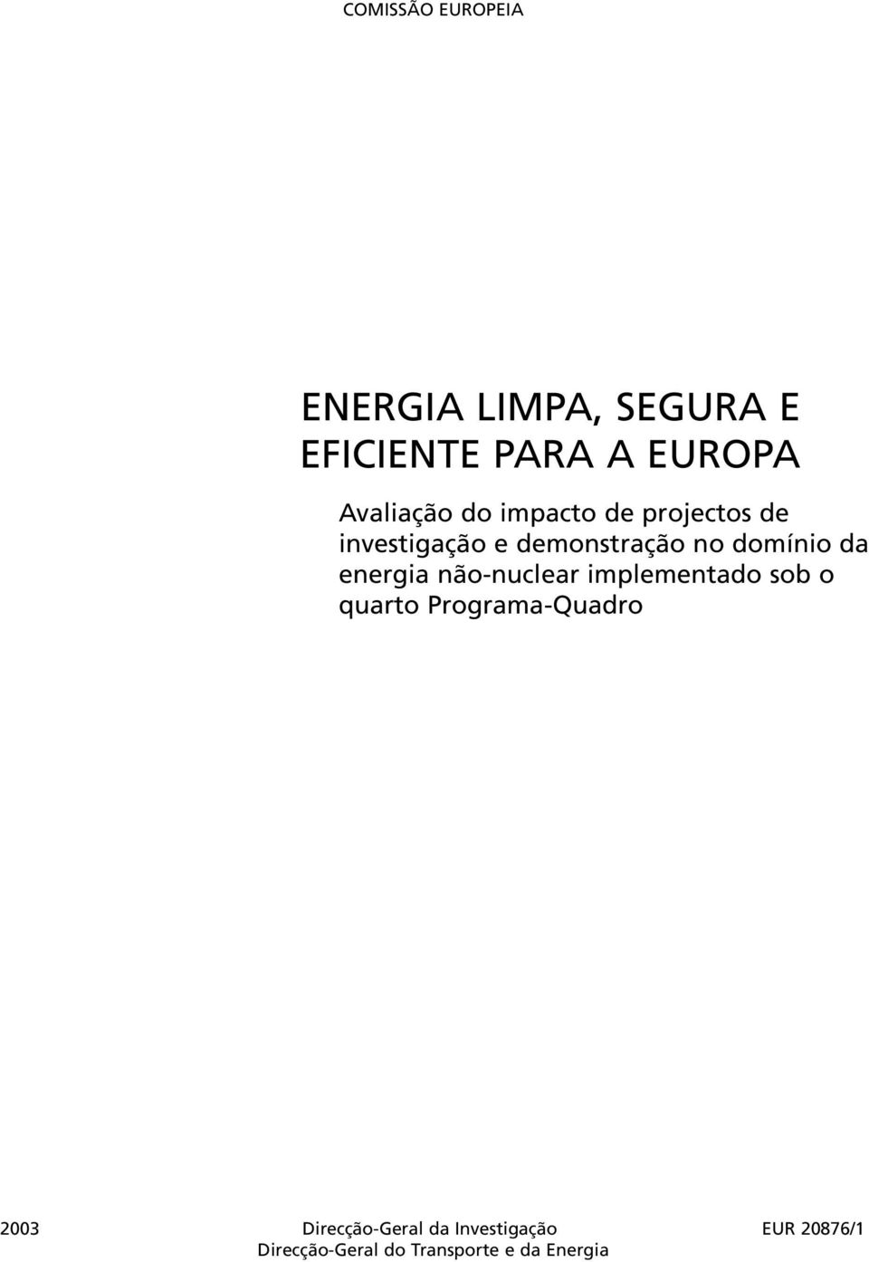 domínio da energia não-nuclear implementado sob o quarto Programa-Quadro