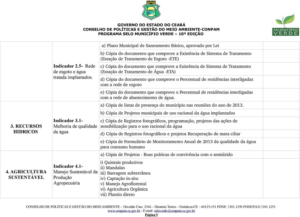 Tratamento de Esgoto ETE) c) Cópia do documento que comprove a Existência de Sistema de Tratamento (Estação de Tratamento de Água ETA) d) Cópia do documento que comprove o Percentual de residências