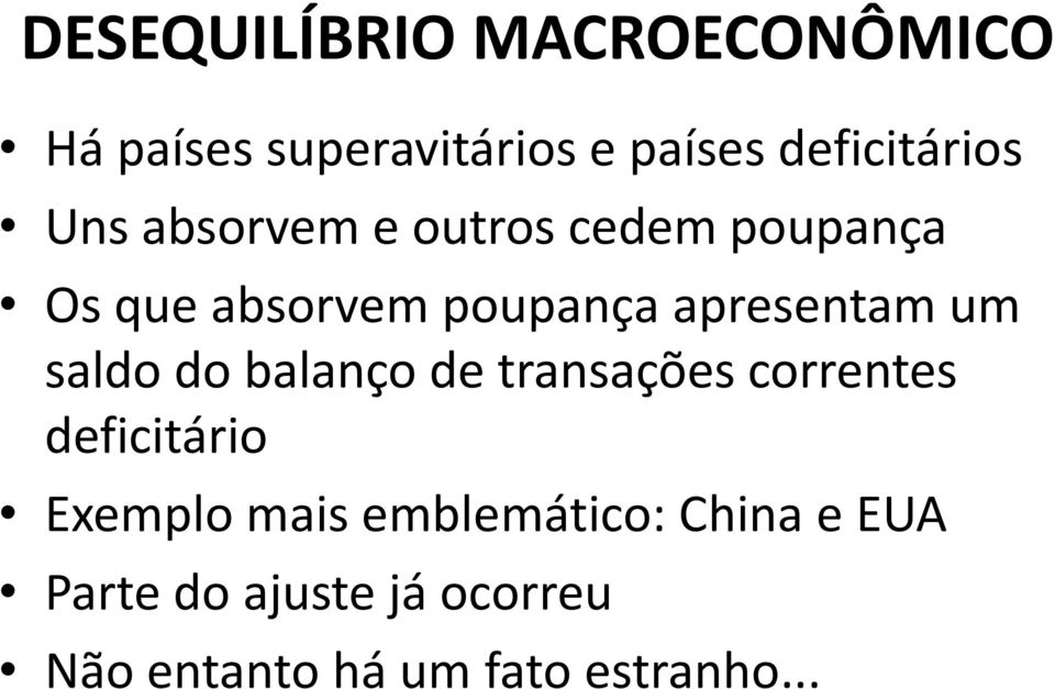 saldo do balanço de transações correntes deficitário Exemplo mais