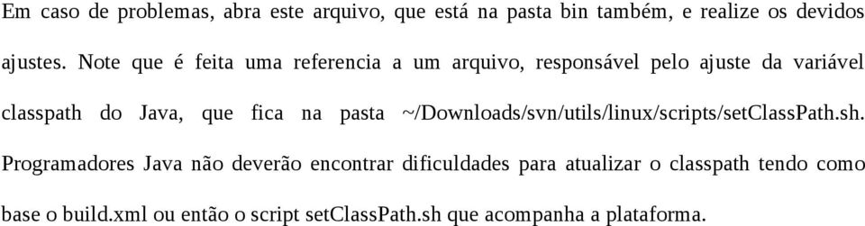 na pasta ~/Downloads/svn/utils/linux/scripts/setClassPath.sh.