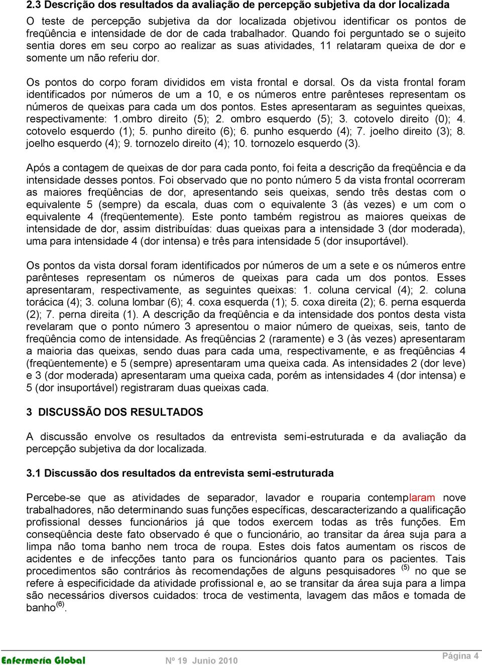 Os pontos do corpo foram divididos em vista frontal e dorsal.