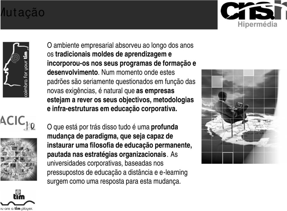 infra-estruturas em educação corporativa.