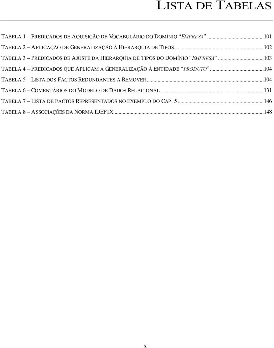 ..102 TABELA 3 PREDICADOS DE AJUSTE DA HIERARQUIA DE TIPOS DO DOMÍNIO EMPRESA.