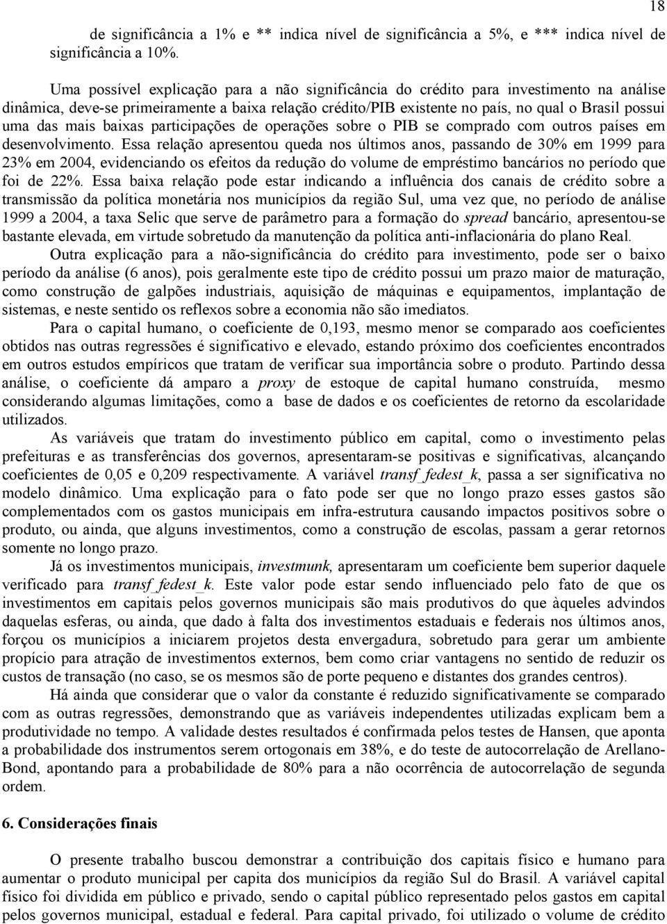 mais baixas participações de operações sobre o PIB se comprado com outros países em desenvolvimento.