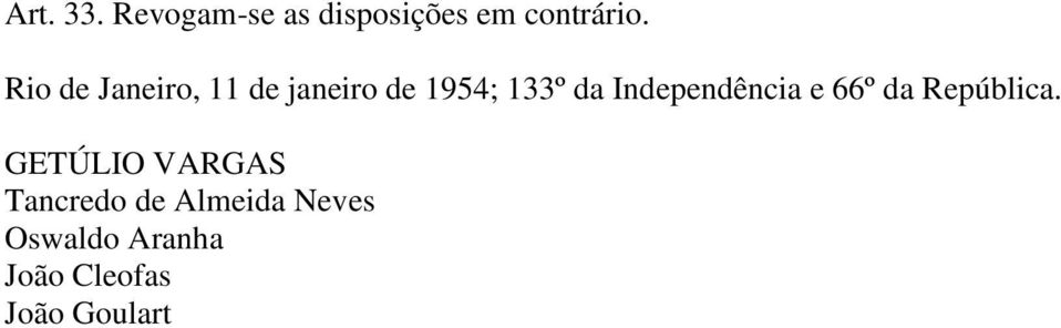 Independência e 66º da República.