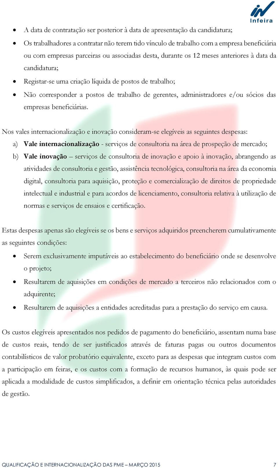 sócios das empresas beneficiárias.