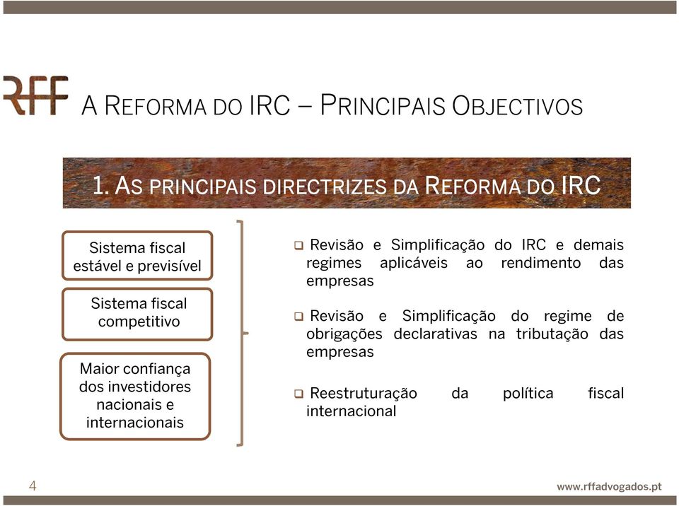 Maior confiança dos investidores nacionais e internacionais Revisão e Simplificação do IRC e demais regimes