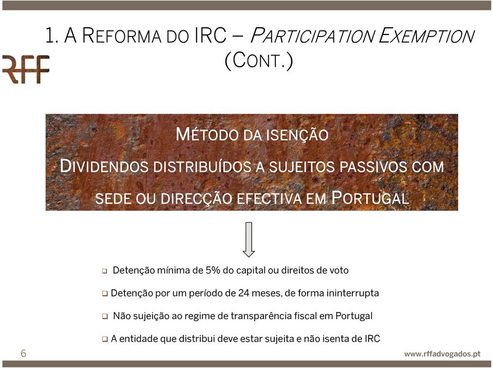 DIRECÇÃO EFECTIVA EM PORTUGAL Detenção mínima de 5% do capital ou direitos de voto Detenção por um