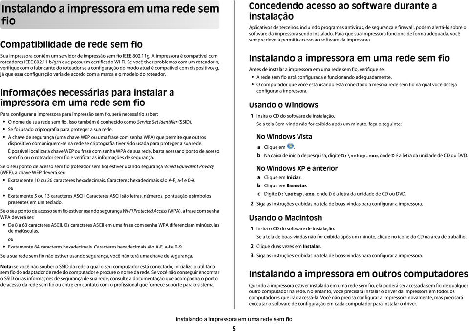 Se voê tiver prolems om um rotedor n, verifique om o frinte do rotedor se onfigurção do modo tul é omptível om dispositivos g, já que ess onfigurção vri de ordo om mr e o modelo do rotedor.