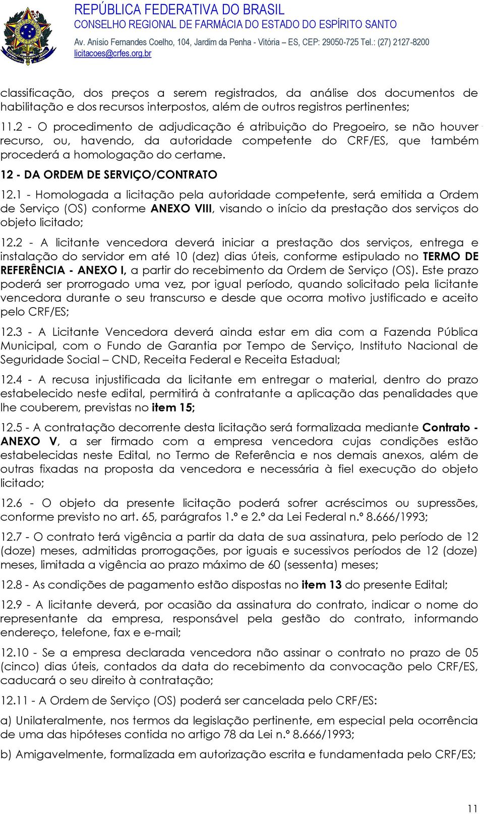 12 - DA ORDEM DE SERVIÇO/CONTRATO 12.