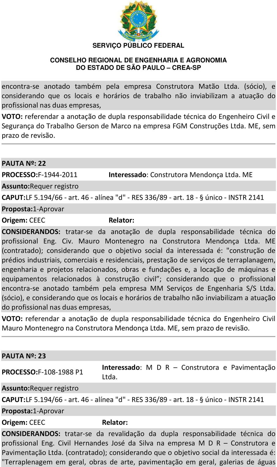 Civil e Segurança do Trabalho Gerson de Marco na empresa FGM Construções Ltda. ME, sem prazo de revisão.