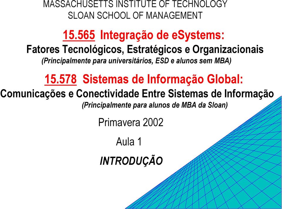 (Principalmente para universitários, ESD e alunos sem MBA) 15.