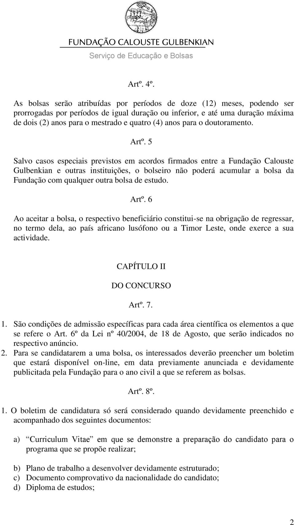 anos para o doutoramento. Artº.