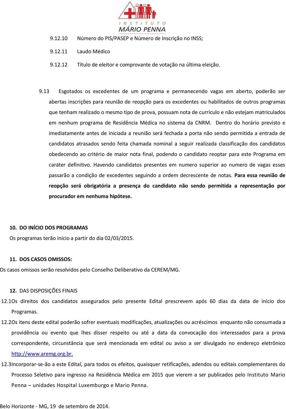 12.12 Título de eleitor e comprovante de votação na última eleição. 9.