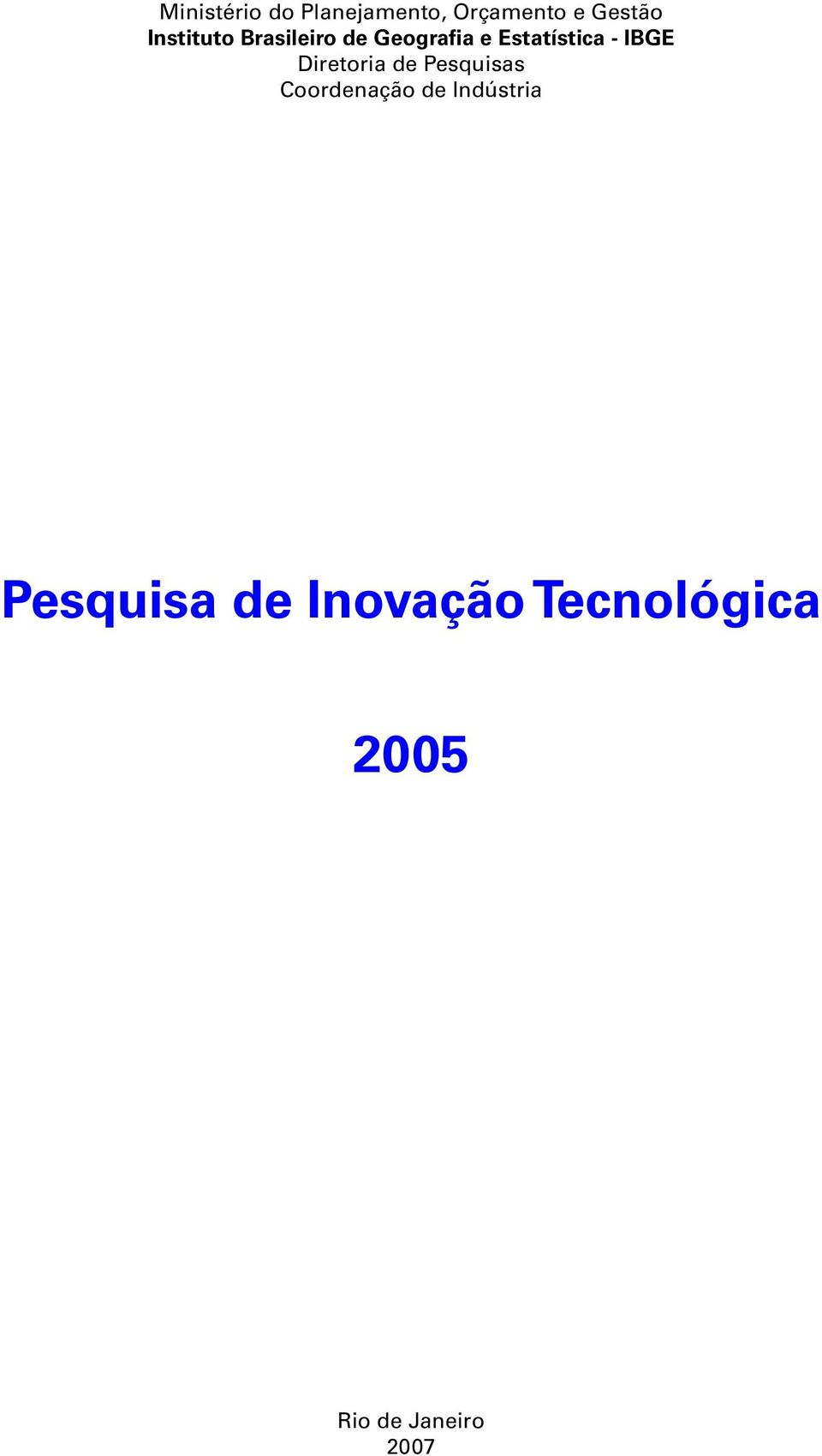 IBGE Diretoria de Pesquisas Coordenação de