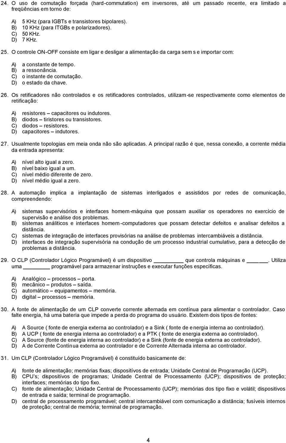 C) o instante de comutação. D) o estado da chave. 26.