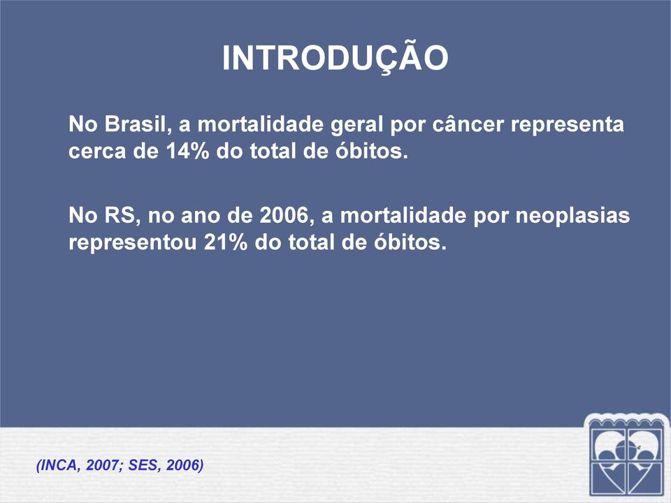No RS, no ano de 2006, a mortalidade por neoplasias