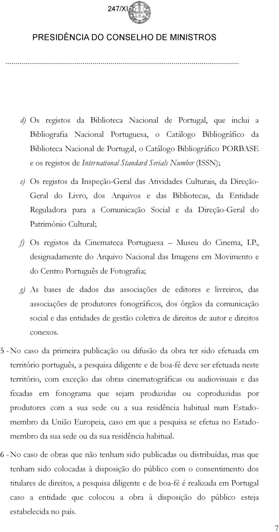 para a Comunicação Social e da Direção-Geral do Pa