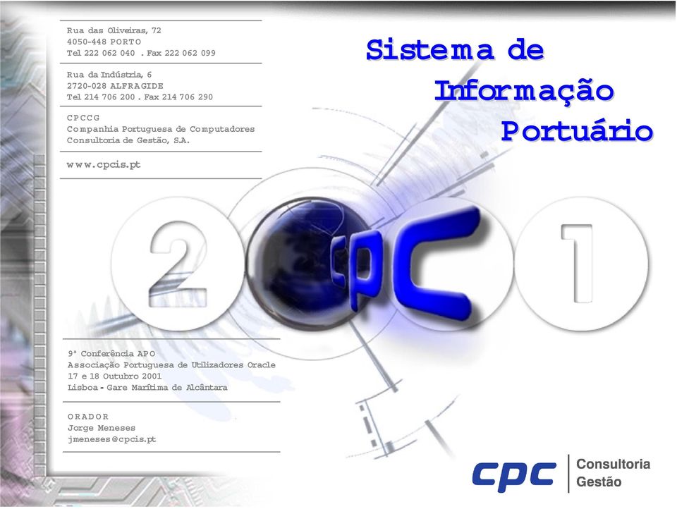 Fax 214 706 290 CPCCG Co mpanhia Portuguesa de Co mputadores C onsultoria de Gestão, S.A.