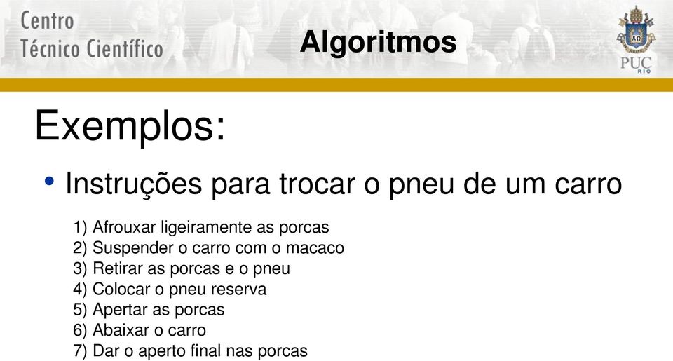 macaco 3) Retirar as porcas e o pneu 4) Colocar o pneu reserva