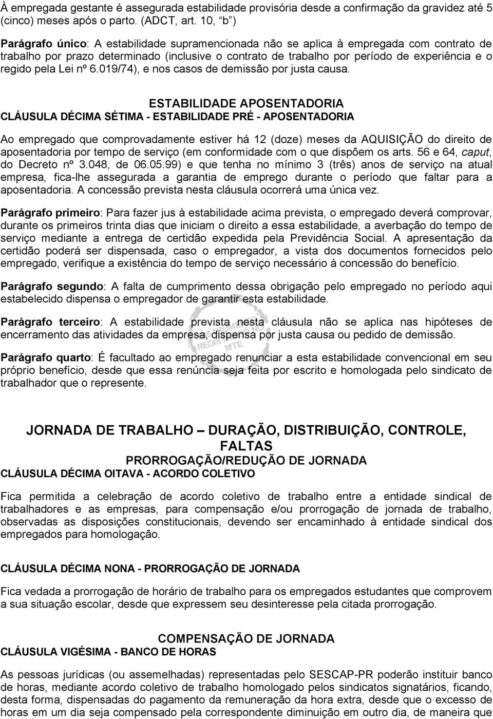 regido pela Lei nº 6.019/74), e nos casos de demissão por justa causa.