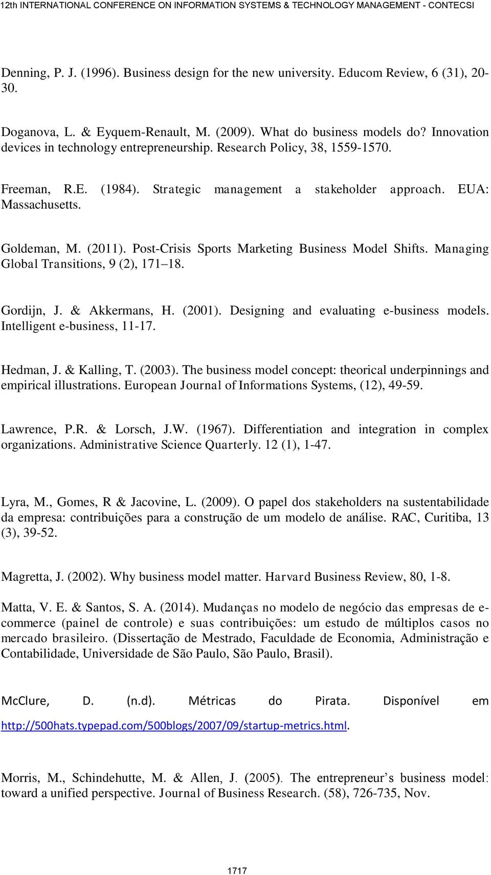 Post-Crisis Sports Marketing Business Model Shifts. Managing Global Transitions, 9 (2), 171 18. Gordijn, J. & Akkermans, H. (2001). Designing and evaluating e-business models.