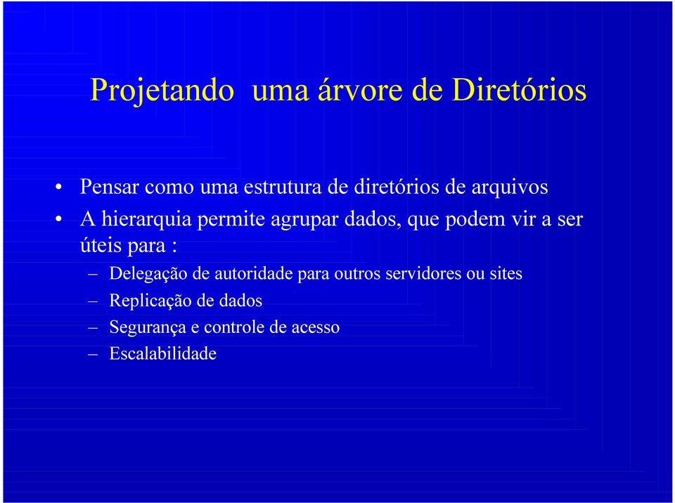 vir a ser úteis para : Delegação de autoridade para outros servidores