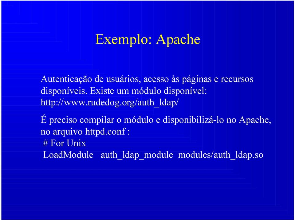 org/auth_ldap/ É preciso compilar o módulo e disponibilizá-lo no