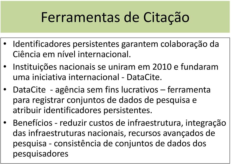 DataCite - agência sem fins lucrativos ferramenta para registrar conjuntos de dados de pesquisa e atribuir identificadores