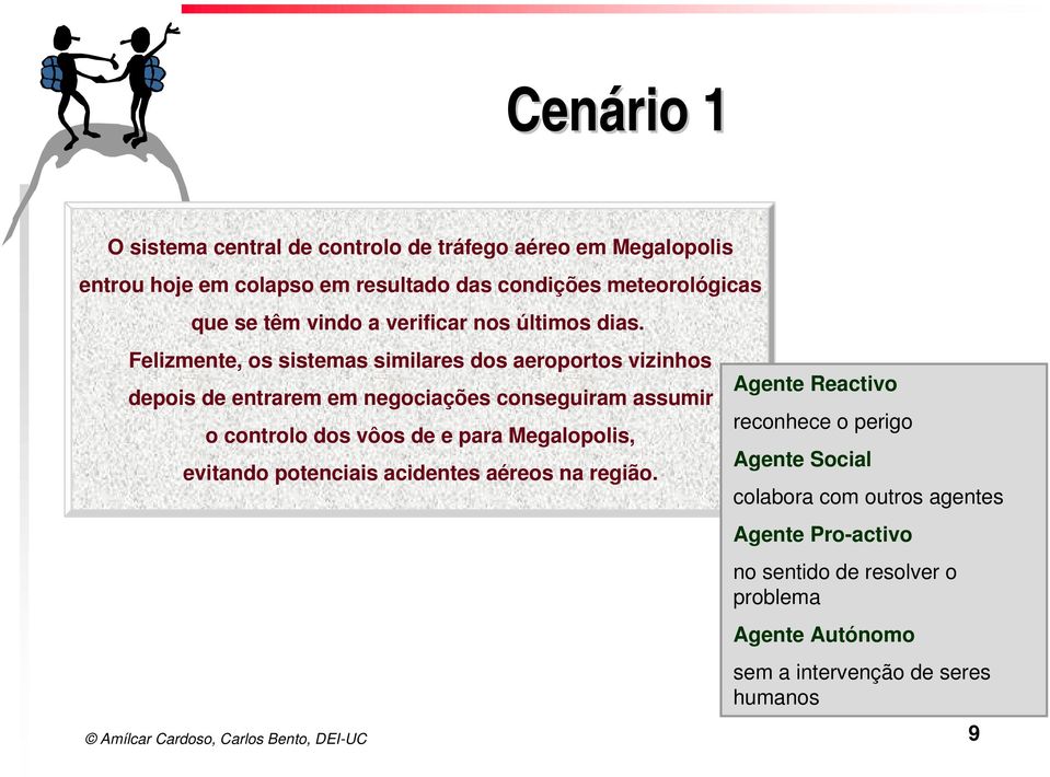 Felizmente, os sistemas similares dos aeroportos vizinhos depois de entrarem em negociações conseguiram assumir o controlo dos vôos de e para