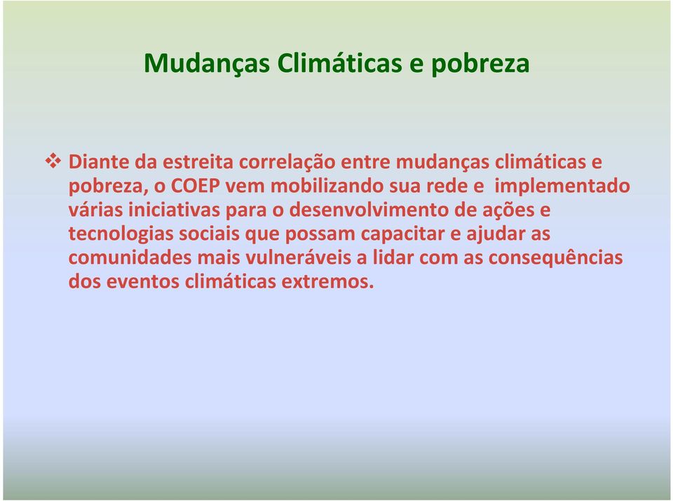 iniciativas para o desenvolvimento de ações e tecnologias sociais que possam