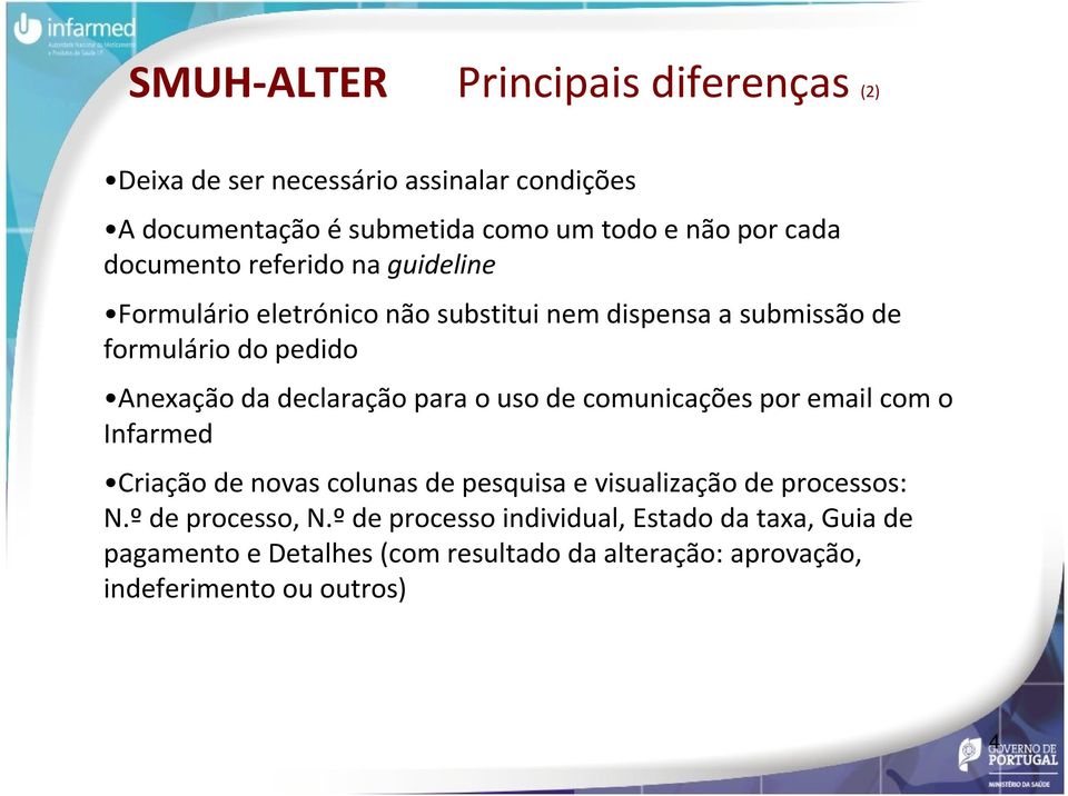 declaração para o uso de comunicações por email com o Infarmed Criação de novas colunas de pesquisa e visualização de processos: N.