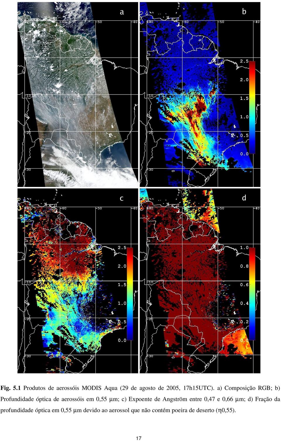 a) Composição RGB; b) Profundidade óptica de aerossóis em 0,55 µm; c)