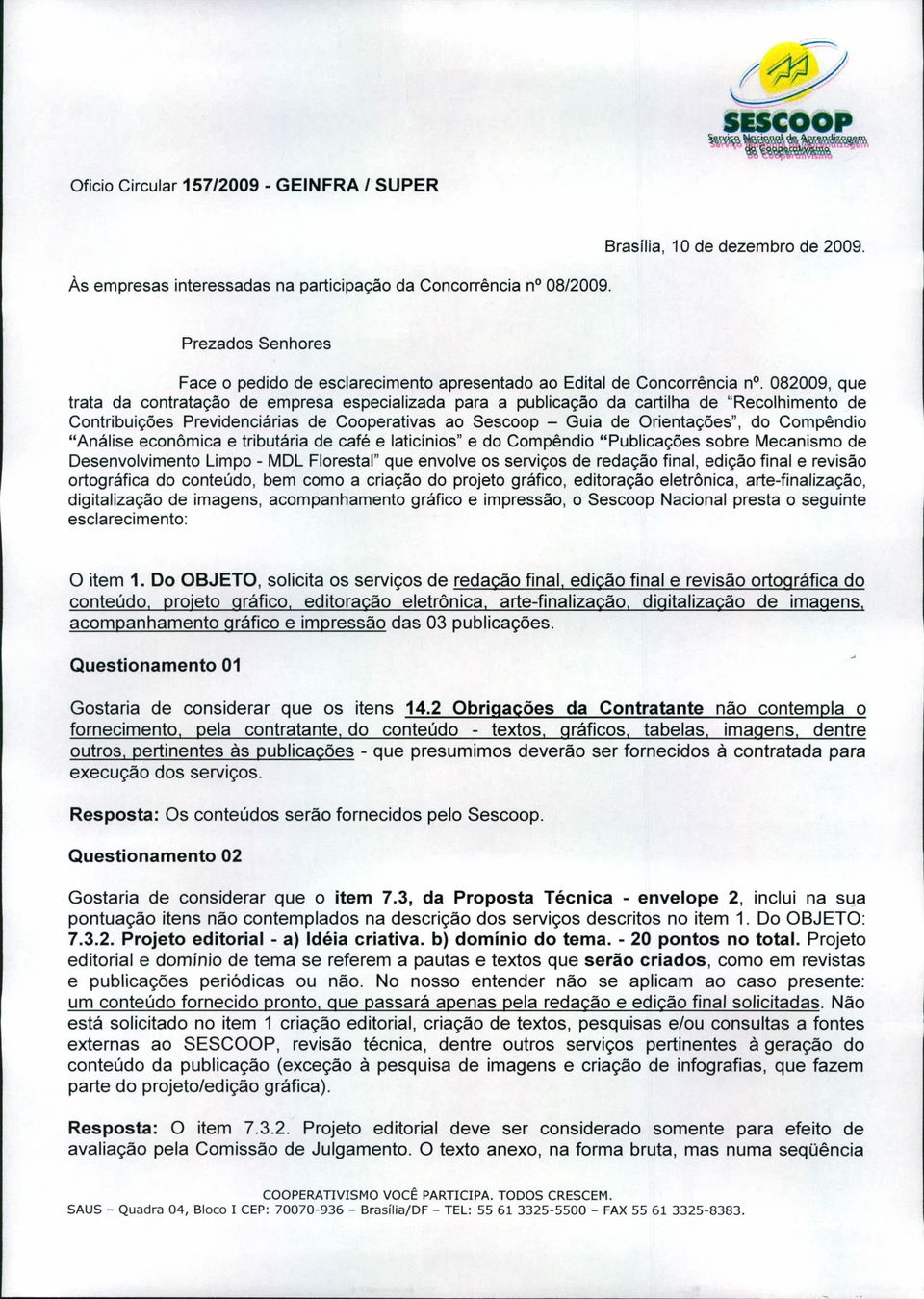 082009, que trata da contratação de empresa especializada para a publicação da cartilha de "Recolhimento de Contribuições Previdenciárias de Cooperativas ao Sescoop - Guia de Orientações", do