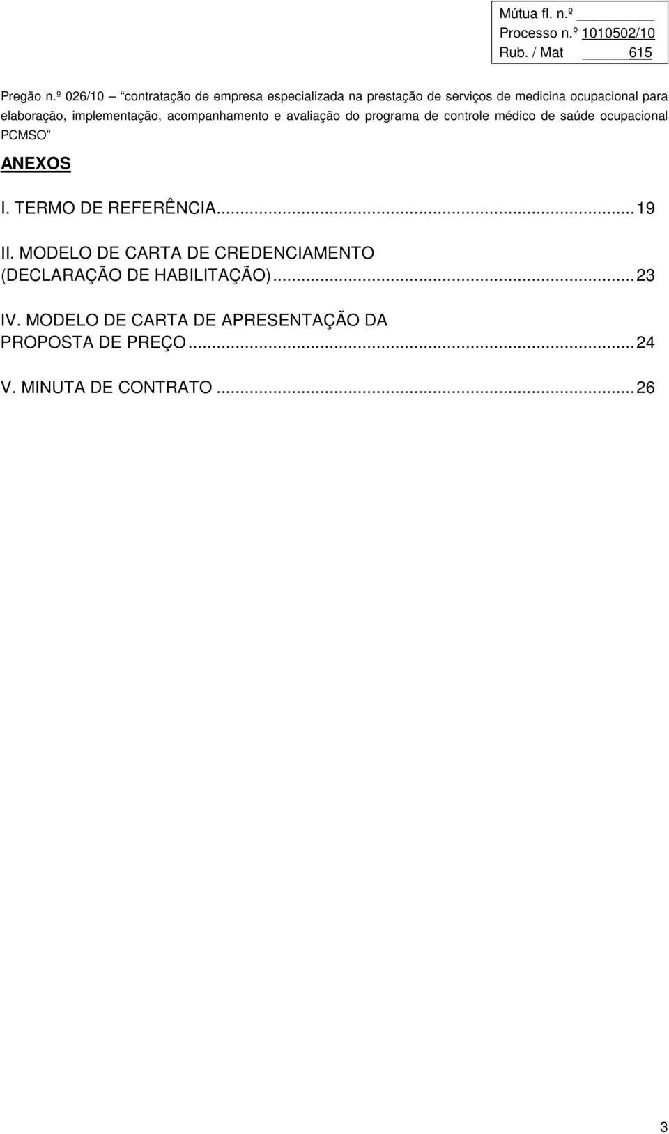 HABILITAÇÃO)...23 IV.