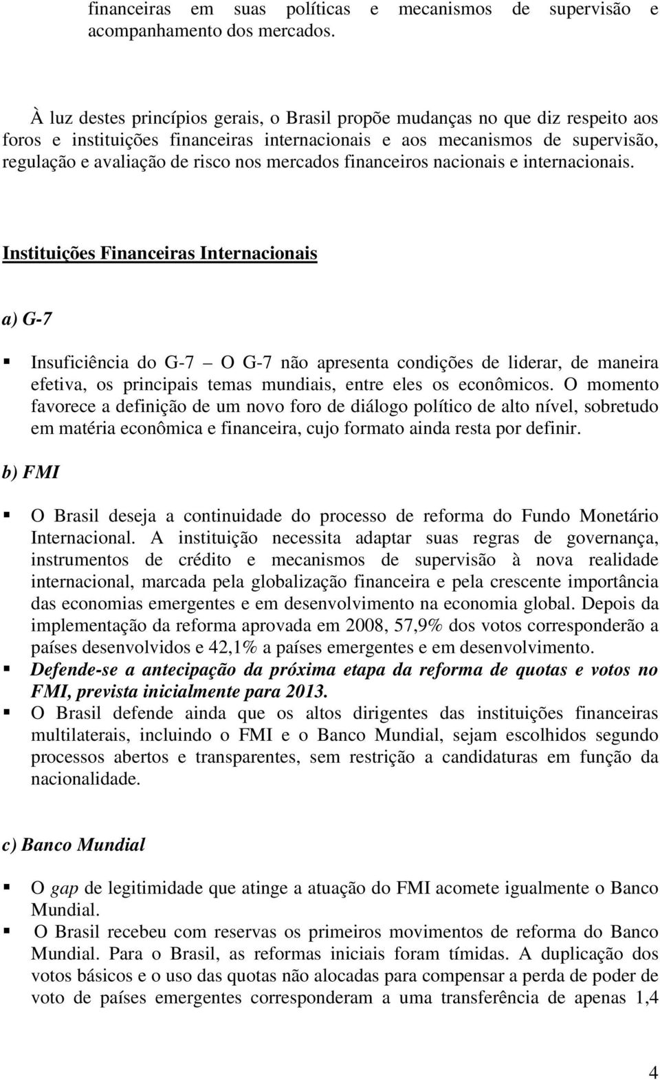 mercados financeiros nacionais e internacionais.