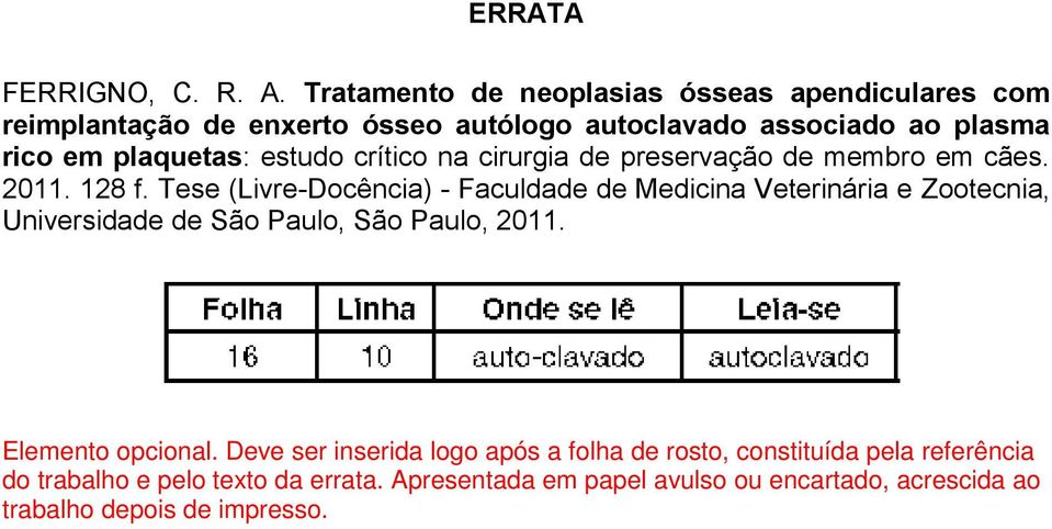 estudo crítico na cirurgia de preservação de membro em cães. 2011. 128 f.