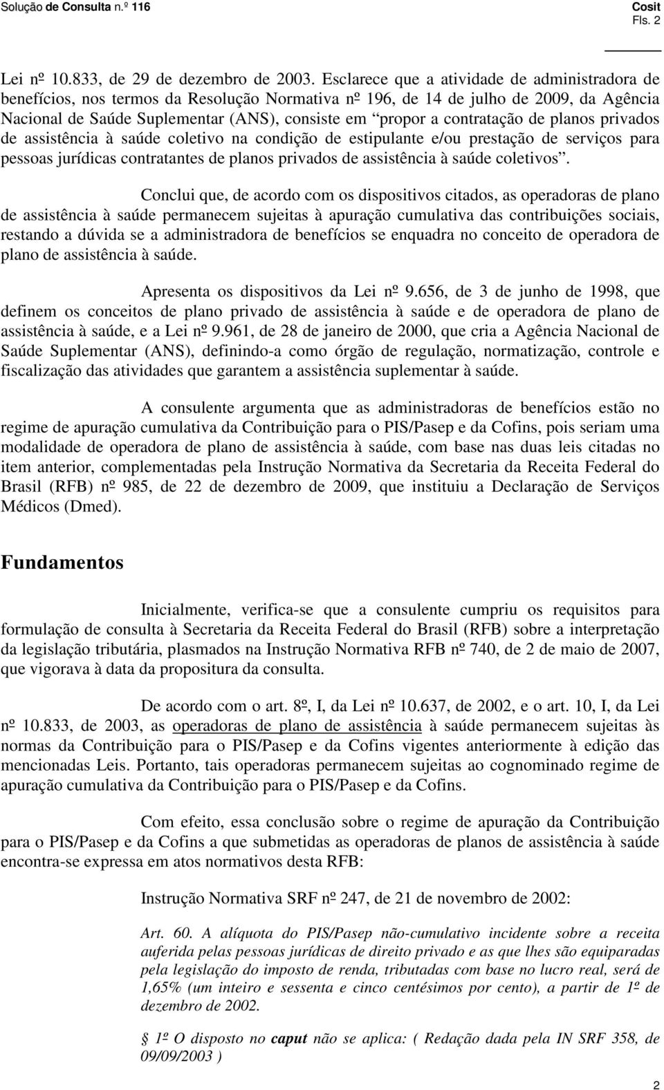 contratação de planos privados de assistência à saúde coletivo na condição de estipulante e/ou prestação de serviços para pessoas jurídicas contratantes de planos privados de assistência à saúde