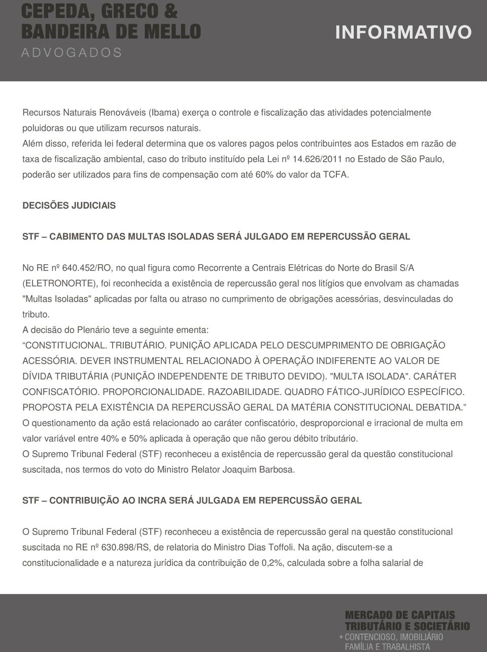 626/2011 no Estado de São Paulo, poderão ser utilizados para fins de compensação com até 60% do valor da TCFA.