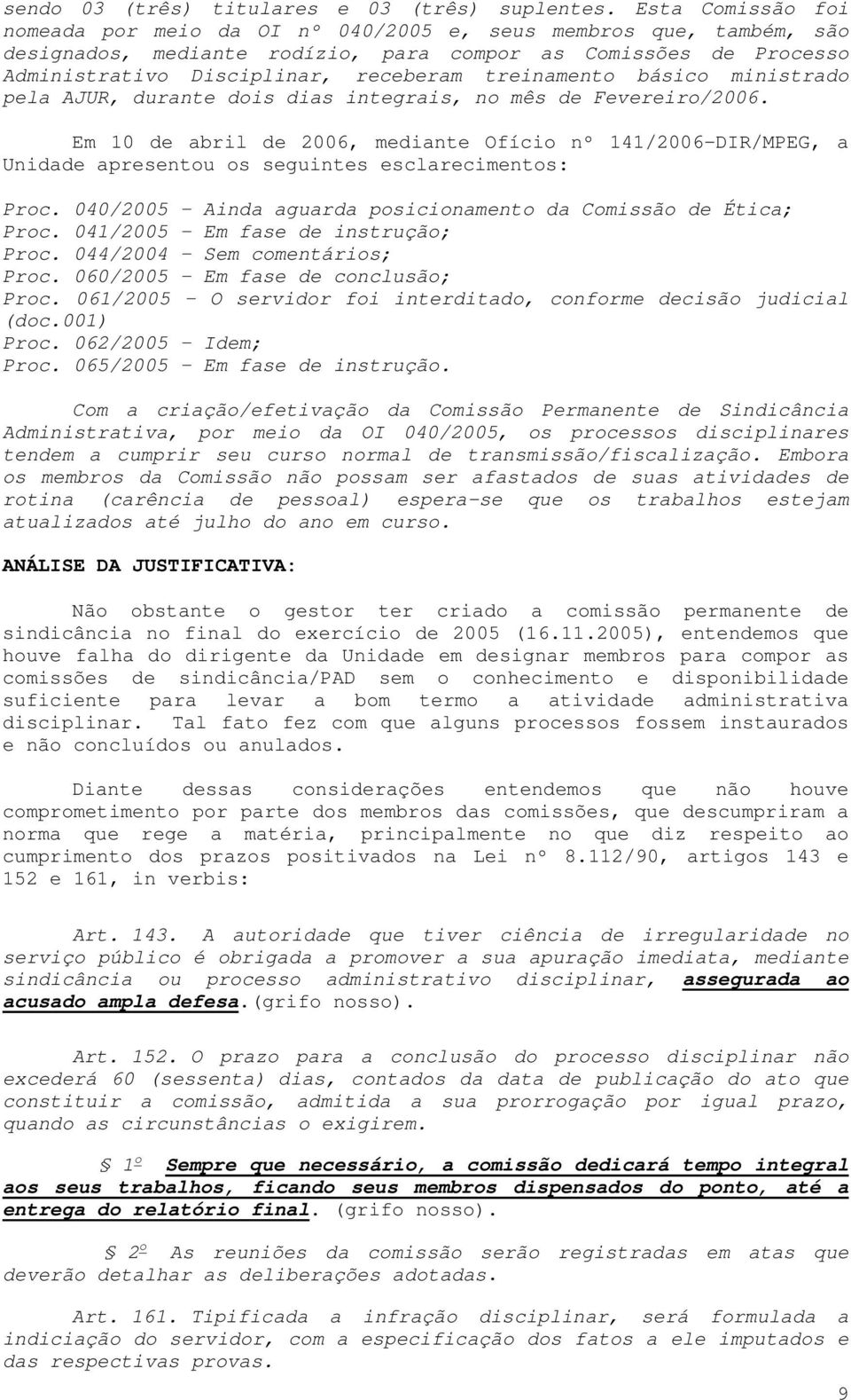 treinamento básico ministrado pela AJUR, durante dois dias integrais, no mês de Fevereiro/2006.