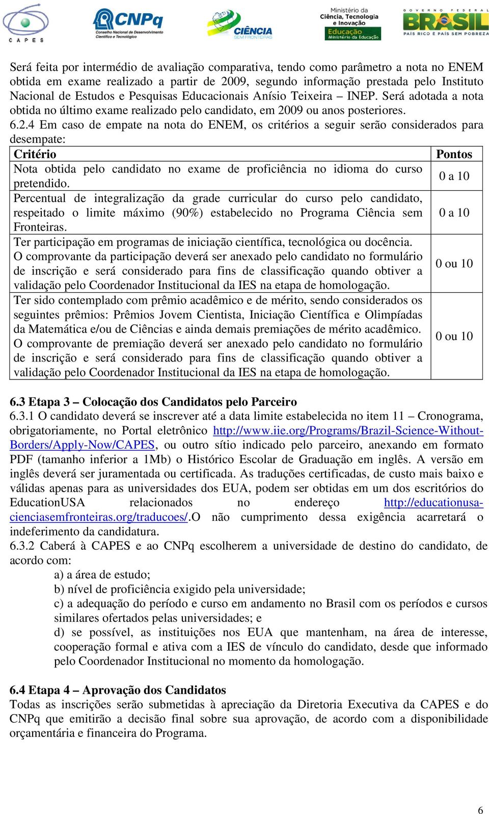 09 ou anos posteriores. 6.2.