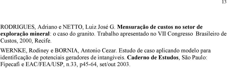 Trabalho apresentado no VII Congresso Brasileiro de Custos, 2000, Recife.