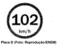 Questão 165 _ (Enem 2014) - Item 165 (Azul) A Companhia de Engenharia de Tráfego (CET) de São Paulo testou em 2013 novos radares que permitem o cálculo da velocidade média desenvolvida por um veículo